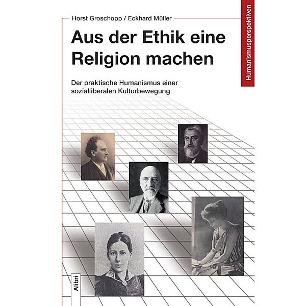 Aus der Ethik eine Religion machen, Horst Groschopp, Eckhard Müller