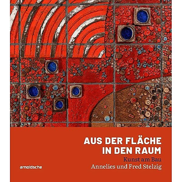 Aus der Fläche in den Raum, Christian Behrer, Dieter Büchner, Christiane Fülscher, Sabine Gärttling, Inken Gaukel, Regina Ille-Kopp, Andreas Janssen, Cornelia Marinowitz, Martha Pflug-Grunenberg, Sandy Richter