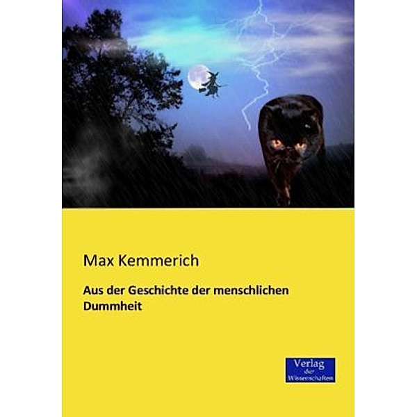 Aus der Geschichte der menschlichen Dummheit, Max Kemmerich