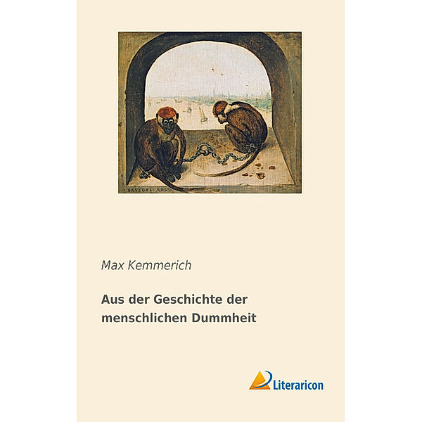 Aus der Geschichte der menschlichen Dummheit, Max Kemmerich