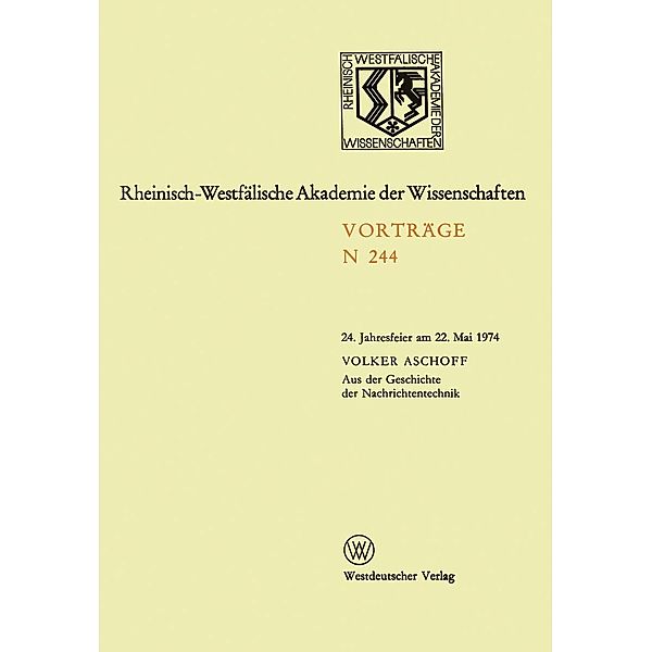 Aus der Geschichte der Nachrichtentechnik / Rheinisch-Westfälische Akademie der Wissenschaften Bd.244, Volker Aschoff