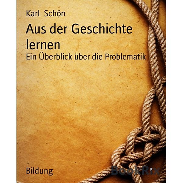 Aus der Geschichte lernen, Karl Schön