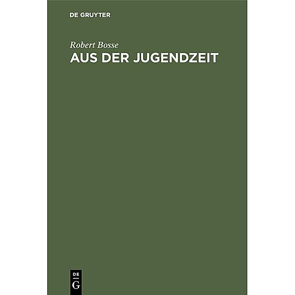 Aus der Jugendzeit, Robert Bosse