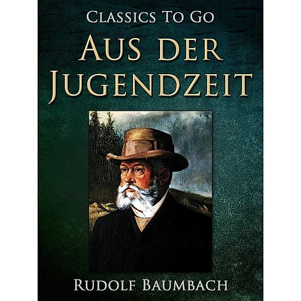 Aus der Jugendzeit, Rudolf Baumbach