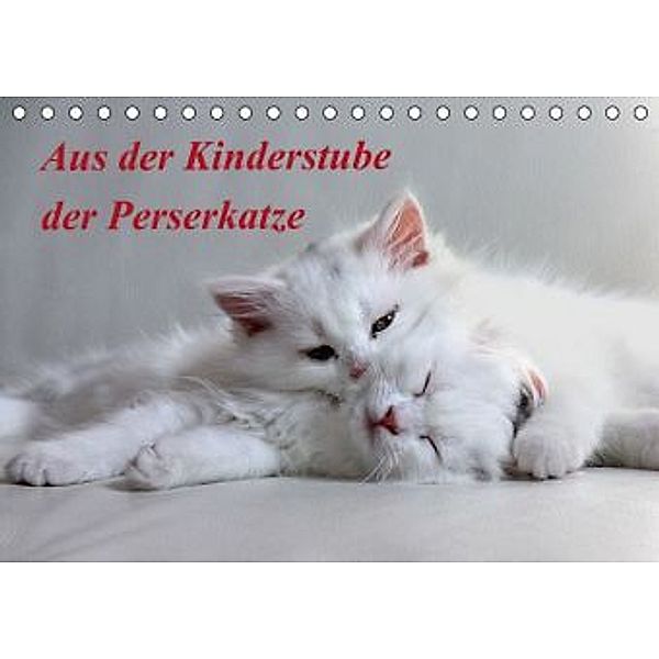 Aus der Kinderstube der Perserkatze / AT-Version (Tischkalender 2015 DIN A5 quer), Arno Klatt