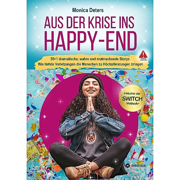 AUS DER KRISE INS HAPPY-END, Monica Deters