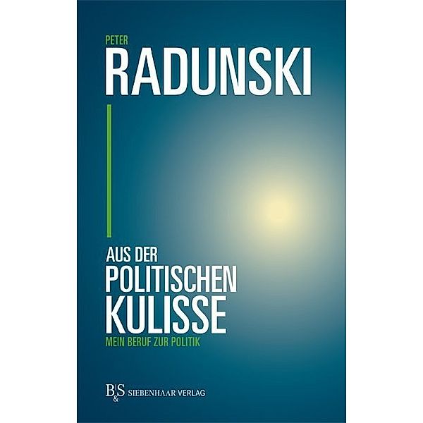 Aus der politischen Kulisse, Peter Radunski