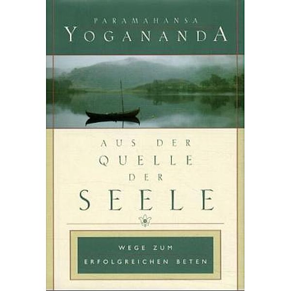 Aus der Quelle der Seele, Paramahansa Yogananda