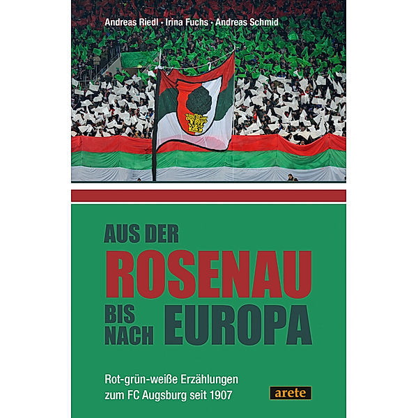 Aus der Rosenau bis nach Europa, Andreas Riedl, Irina Fuchs, Andreas Schmid