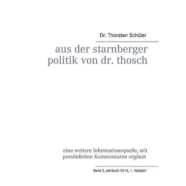 Aus der Starnberger Politik von Dr. Thosch, Thorsten Schüler