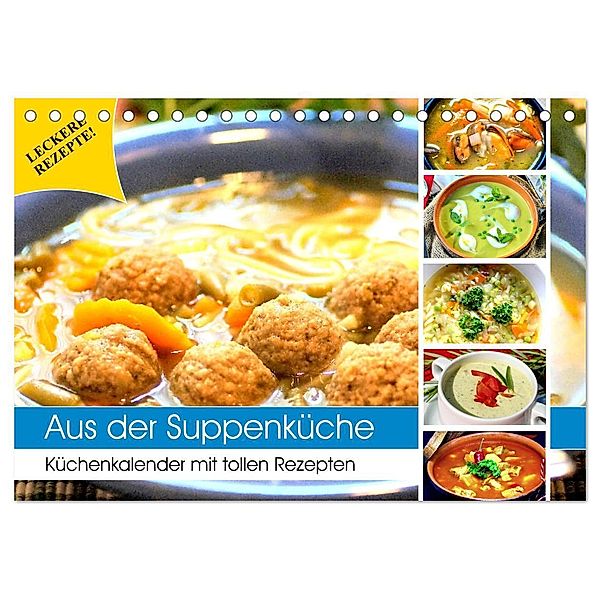 Aus der Suppenküche. Küchenkalender mit tollen Rezepten (Tischkalender 2025 DIN A5 quer), CALVENDO Monatskalender, Calvendo, Rose Hurley