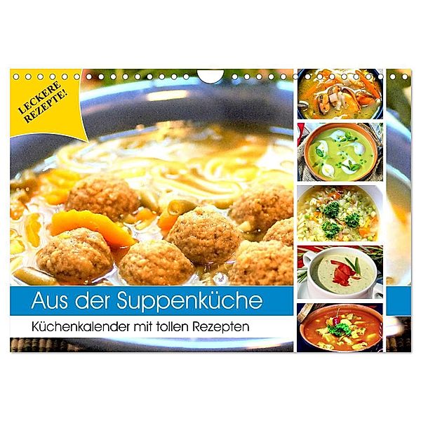 Aus der Suppenküche. Küchenkalender mit tollen Rezepten (Wandkalender 2025 DIN A4 quer), CALVENDO Monatskalender, Calvendo, Rose Hurley