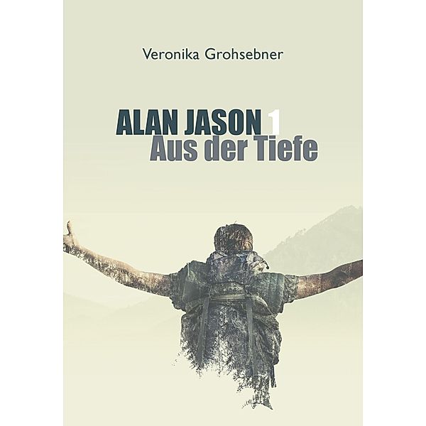 Aus der Tiefe / Alan Jason Bd.1, Veronika Grohsebner