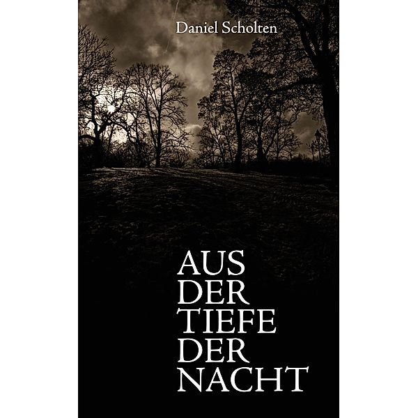 Aus der Tiefe der Nacht, Daniel Scholten