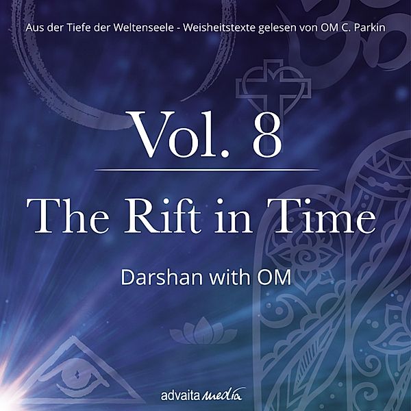 Aus der Tiefe der Weltenseele - 8 - The Rift in Time, Om C. Parkin