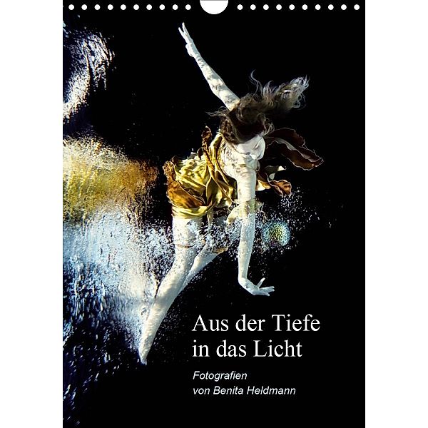 Aus der Tiefe in das Licht (Wandkalender 2020 DIN A4 hoch), Benita Heldmann