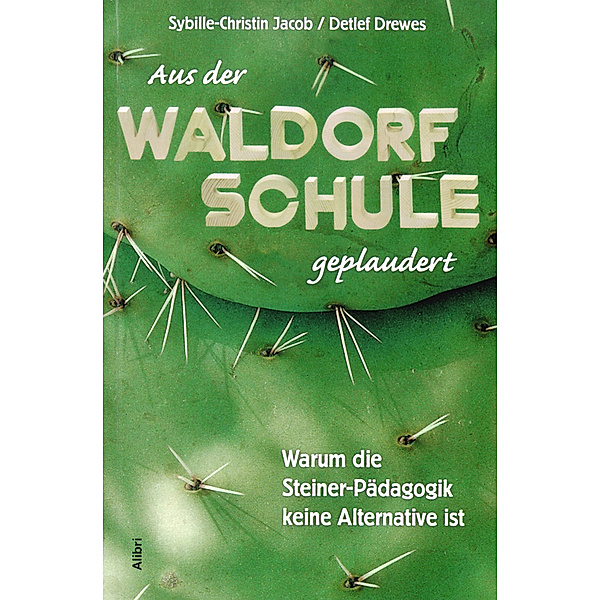 Aus der Waldorfschule geplaudert, Sybille-Christin Jacob, Detlef Drewes