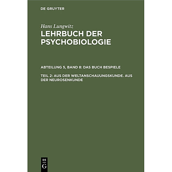 Aus der Weltanschauungskunde. Aus der Neurosenkunde, Teil 2, Hans Lungwitz