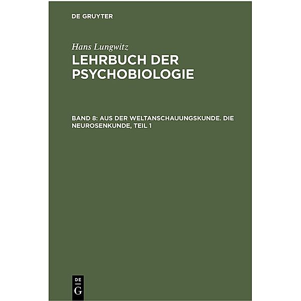 Aus der Weltanschauungskunde. Die Neurosenkunde, Teil 1, Hans Lungwitz