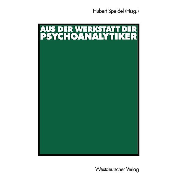 Aus der Werkstatt der Psychoanalytiker