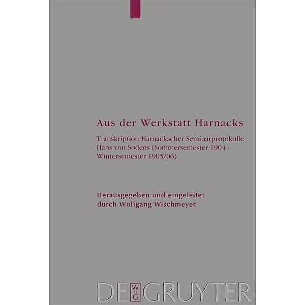 Aus der Werkstatt Harnacks / Arbeiten zur Kirchengeschichte Bd.91, Adolf von Harnack