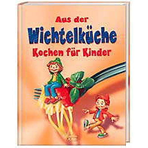 Aus der Wichtelküche, Kochen für Kinder, G Poggenpohl