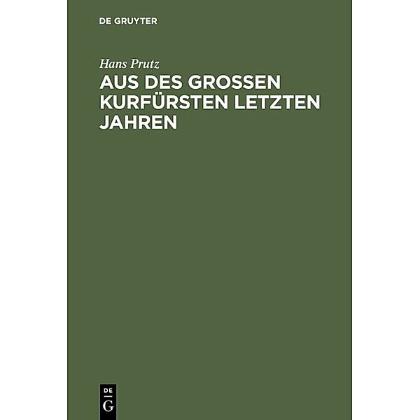 Aus des Großen Kurfürsten letzten Jahren, Hans Prutz