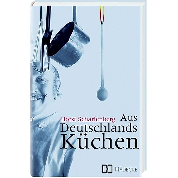 Aus Deutschlands Küchen, Horst Scharfenberg