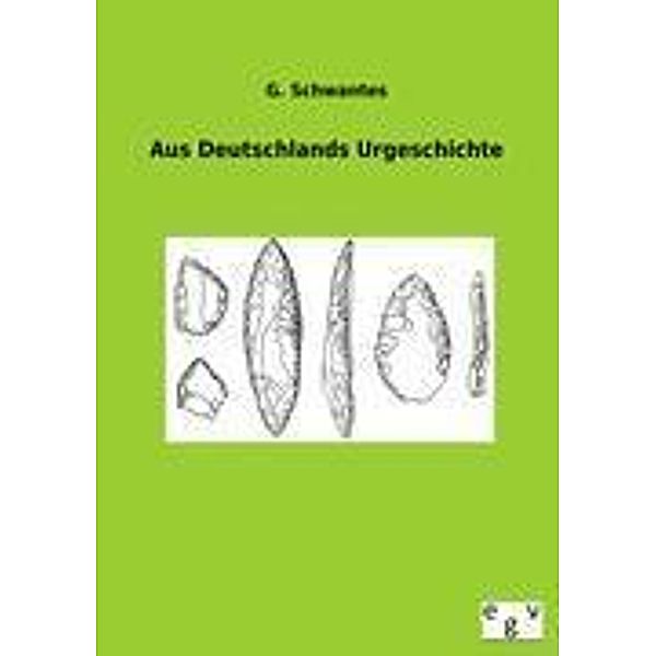 Aus Deutschlands Urgeschichte, G. Schwantes