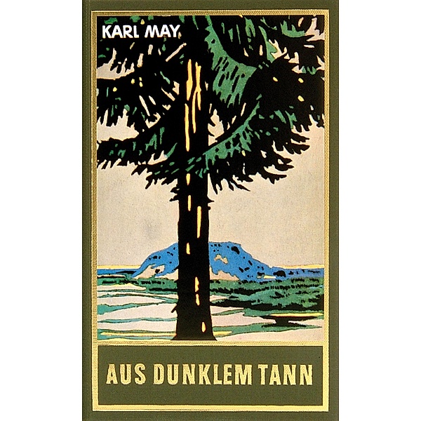 Aus dunklem Tann / Karl Mays Gesammelte Werke Bd.43, Karl May