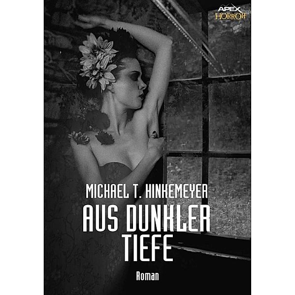 AUS DUNKLER TIEFE, MIchael T. Hinkemeyer