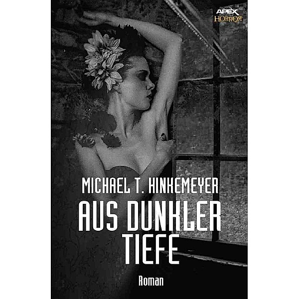AUS DUNKLER TIEFE, MIchael T. Hinkemeyer