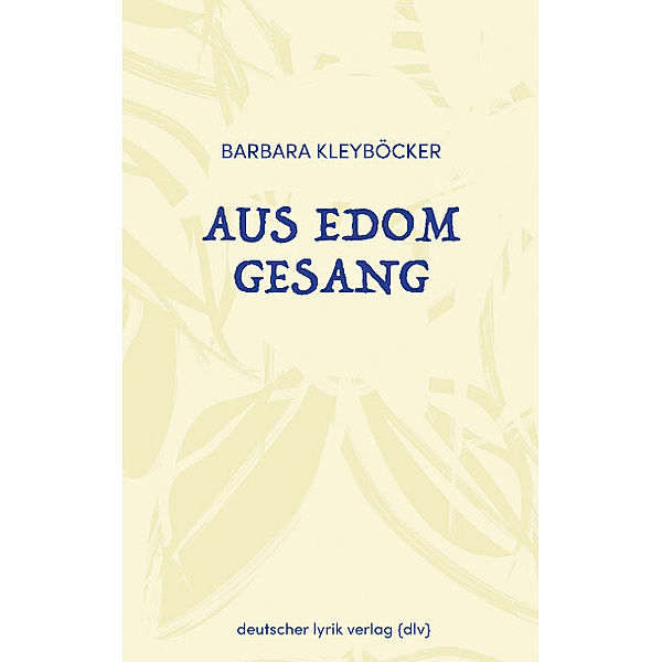 Aus Edom Gesang, Barbara Kleyböcker