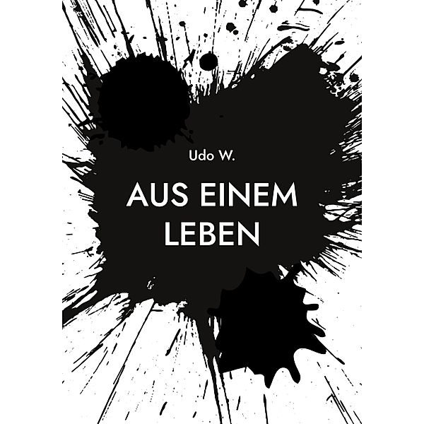 Aus einem Leben, Udo W.