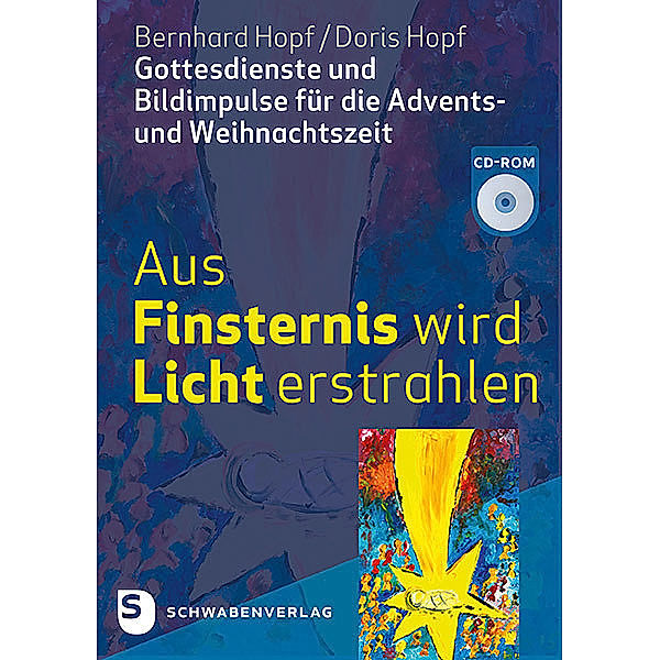 Aus Finsternis wird Licht erstrahlen, m. 1 CD-ROM, Bernhard Hopf, Doris Hopf