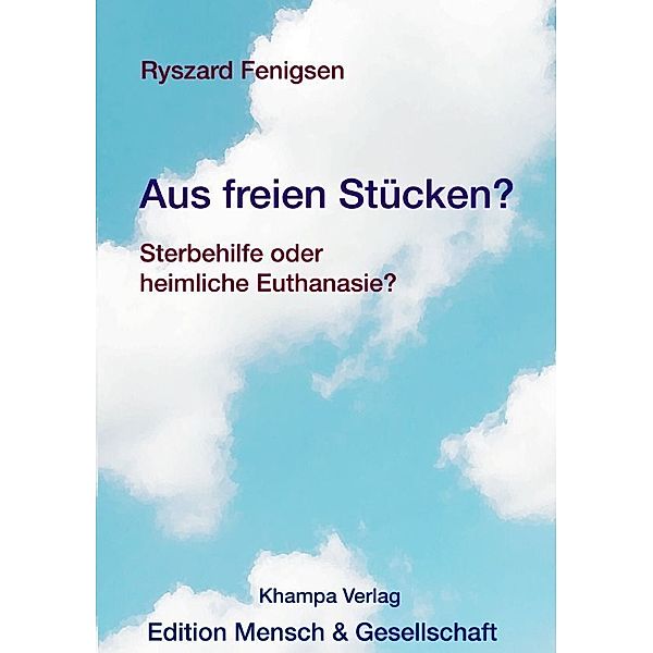 Aus freien Stücken? Sterbehilfe oder heimliche Euthanasie?, Ryszard Fenigsen