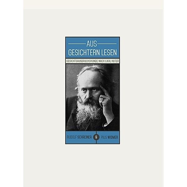 Aus Gesichtern lesen, Rudolf Schreiner, Pius Widmer