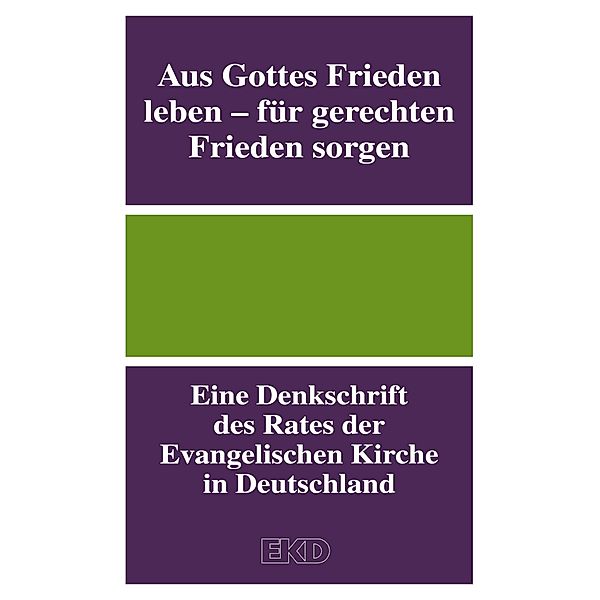 Aus Gottes Frieden leben - für gerechten Frieden sorgen