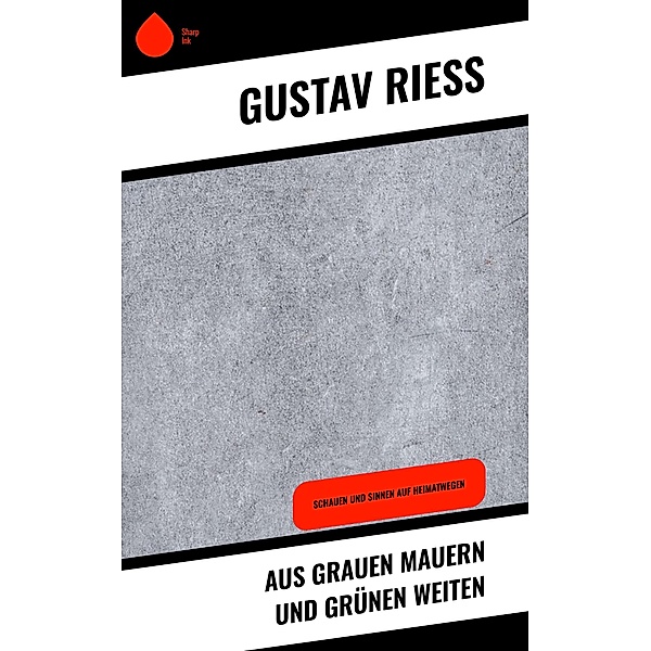 Aus grauen Mauern und grünen Weiten, Gustav Riess