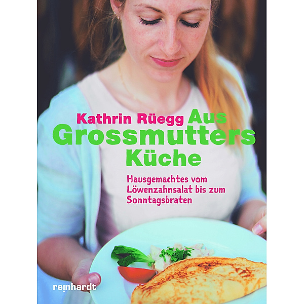 Aus Grossmutters Küche, Kathrin Rüegg