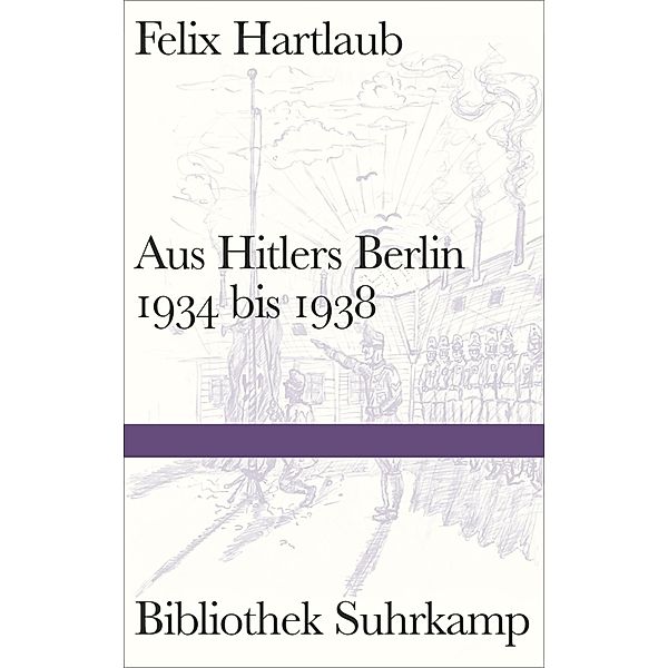 Aus Hitlers Berlin 1934 bis 1938, Felix Hartlaub