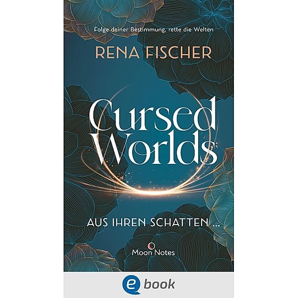 Aus ihren Schatten ... / Cursed Worlds Bd.1, Rena Fischer