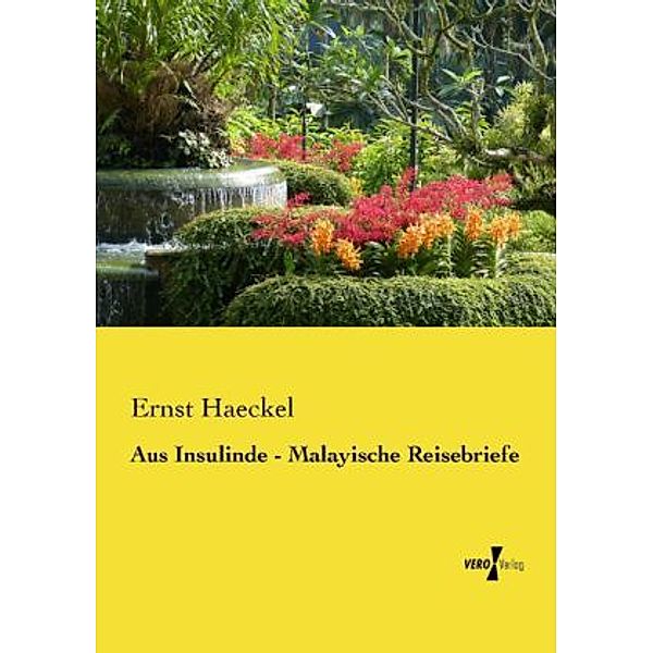 Aus Insulinde - Malayische Reisebriefe, Ernst Haeckel