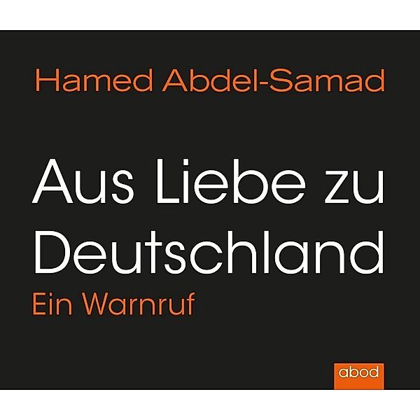 Aus Liebe zu Deutschland,Audio-CD, Hamed Abdel-Samad