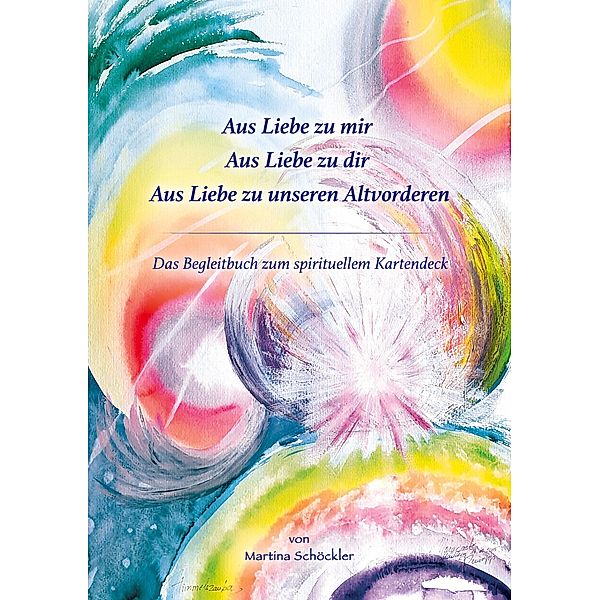 Aus Liebe zu mir, aus Liebe zu Dir, aus Liebe zu unseren Altvorderen, Martina Schöckler