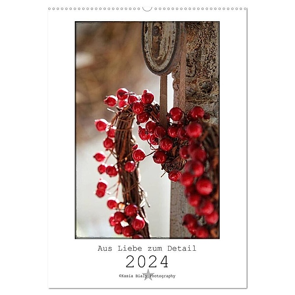 Aus Liebe zum Detail (Wandkalender 2024 DIN A2 hoch), CALVENDO Monatskalender, Kasia Bialy