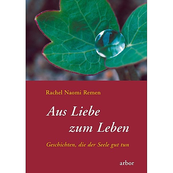 Aus Liebe zum Leben, Rachel Naomi Remen