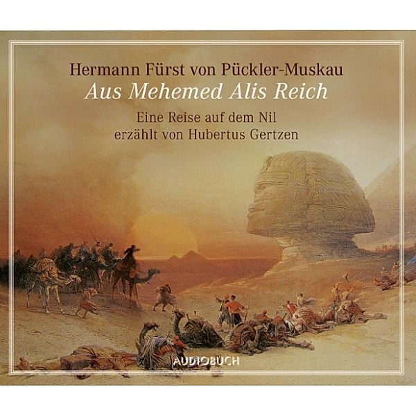 Aus Mehemed Alis Reich, Hermann Fürst von Pückler-Muskau