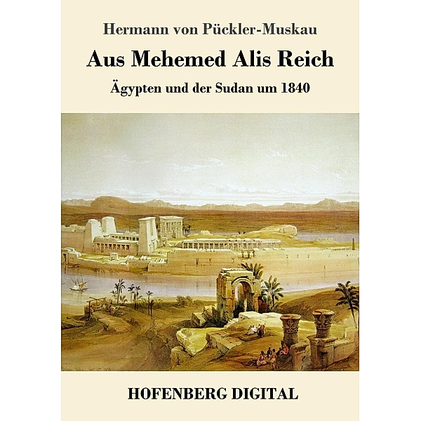 Aus Mehemed Alis Reich, Hermann von Pückler-Muskau