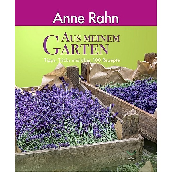 Aus meinem Garten, Anne Rahn